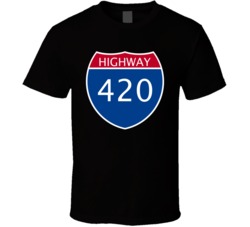 Highway 420 Interstate Sign T Shirt Highway 420 Interstate Sign T Shirt