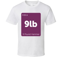 9 Pound Hammer Indica Strain Weed T Shirt 9 Pound Hammer Indica Strain Weed T Shirt