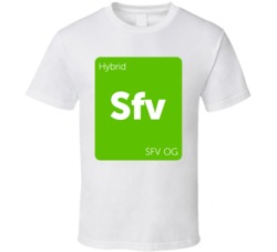 Sfv Og Hybrid Strain Weed T Shirt Sfv Og Hybrid Strain Weed T Shirt