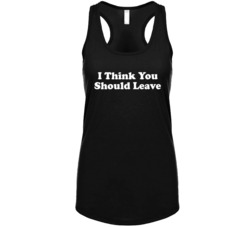 I Think You Should Leave Netflix Original Series Fan Womens Tanktop I Think You Should Leave Netflix Original Series Fan Womens Tanktop