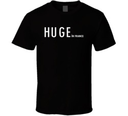 Huge In France Netflix Original Series Fan T Shirt Huge In France Netflix Original Series Fan T Shirt
