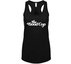 The Good Cop Netflix Original Series Fan Womens Tanktop The Good Cop Netflix Original Series Fan Womens Tanktop