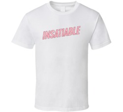 Insatiable Netflix Original Series Fan T Shirt Insatiable Netflix Original Series Fan T Shirt
