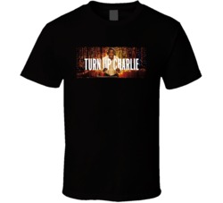 Turn Up Charlie Netflix Original Series Fan T Shirt Turn Up Charlie Netflix Original Series Fan T Shirt