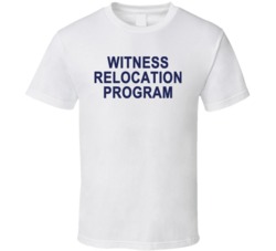 Witness Relocation Program As Seen On Dave Ghrol T Shirt Witness Relocation Program As Seen On Dave Ghrol T Shirt
