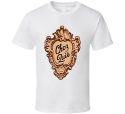 Chez Quis As Seen On Ferris Bueller's Day Off T Shirt Chez Quis As Seen On Ferris Bueller's Day Off T Shirt