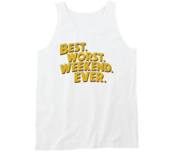 Best Worst Weekend Ever Netflix Television Series Fan Tanktop Best Worst Weekend Ever Netflix Television Series Fan Tanktop