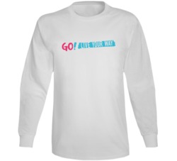 Go Live Your Way Netflix Television Series Fan Long Sleeve