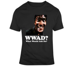 Wwad What Would Ash Do? Evil Dead Movie T Shirt Wwad What Would Ash Do? Evil Dead Movie T Shirt