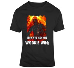 Chewbacca Always Let The Wookie Win Funny Star Wars T Shirt