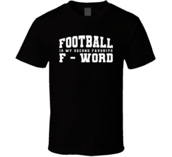 Football Is My Second Favorite F Word Funny T Shirt Football Is My Second Favorite F Word Funny T Shirt