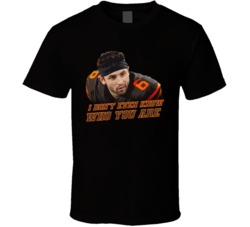 I Don't Even Know Who You Are Baker Mayfield Football T Shirt I Don't Even Know Who You Are Baker Mayfield Football T Shirt
