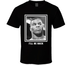 Mike Tyson I'll Be Back Young Vintage Fighter T Shirt Mike Tyson I'll Be Back Young Vintage Fighter T Shirt