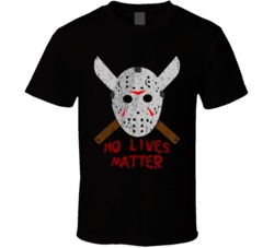 Friday 13th Jason No Lives Matter Funny Halloween T Shirt