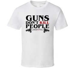 Guns Dont Kill People Dads With Pretty Daughters T Shirt Guns Dont Kill People Dads With Pretty Daughters T Shirt