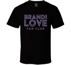 Brandi Love Fan Club Daughter Schoolo T Shirt Brandi Love Fan Club Daughter Schoolo T Shirt