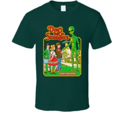 Don't Talk To Strangers Funny Alien T Shirt Don't Talk To Strangers Funny Alien T Shirt