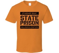 Standard Issue Sate Prison Halloween Costume T Shirt Standard Issue Sate Prison Halloween Costume T Shirt