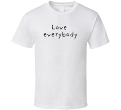 Love Everybody Hand Written T Shirt Love Everybody Hand Written T Shirt