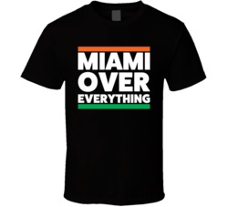 Miami Over Everything T Shirt Miami Over Everything T Shirt