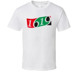 1619 Project American Slavery Memory T Shirt 1619 Project American Slavery Memory T Shirt