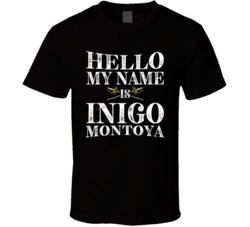 My Name Is Inigo Montoya Funny Movie T Shirt My Name Is Inigo Montoya Funny Movie T Shirt