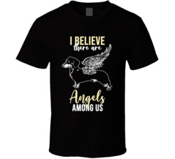 I Believe There Are Angels Among Us Dachshund Dog Angel Puppy Animal L I Believe There Are Angels Among Us Dachshund Dog Angel Puppy Animal L