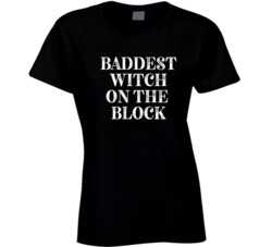 Baddest Witch On The Block Halloween Ladies T Shirt Baddest Witch On The Block Halloween Ladies T Shirt