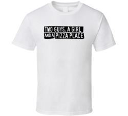 Two Guys A Girl And A Pizza Place 90s Tv Show Comedy T Shirt Two Guys A Girl And A Pizza Place 90s Tv Show Comedy T Shirt