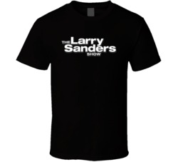 The Larry Sanders Show 90s Tv Show Comedy T Shirt The Larry Sanders Show 90s Tv Show Comedy T Shirt