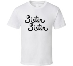 Sister Sister 90s Tv Show Drama Comedy T Shirt Sister Sister 90s Tv Show Drama Comedy T Shirt