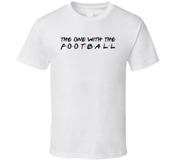 Friends The One With The Football Episode Title 90s Tv Show Fan T Shir Friends The One With The Football Episode Title 90s Tv Show Fan T Shir