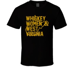 Whiskey Women And West Virginia T Shirt Whiskey Women And West Virginia T Shirt