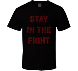 Stay In The Fight Nationals T Shirt Stay In The Fight Nationals T Shirt