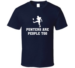 Chris Jones Dallas Punters Are People Too Football T Shirt Chris Jones Dallas Punters Are People Too Football T Shirt