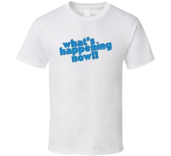 What's Happening Now Retro 80s Tv Show Logo Fan T Shirt What's Happening Now Retro 80s Tv Show Logo Fan T Shirt