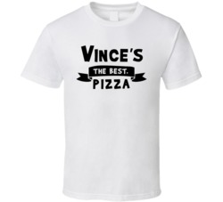 Vince's Pizza The Best T Shirt Vince's Pizza The Best T Shirt