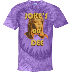 Jokes On Dee Always Sunny In Philadelphia Tie Dye