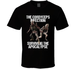 Cordyceps Infection Surviving The Apocalypse T Shirt Cordyceps Infection Surviving The Apocalypse T Shirt