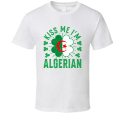 Kiss Me I'm Algerian Funny St Patrick's Day T Shirt Kiss Me I'm Algerian Funny St Patrick's Day T Shirt