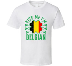 Kiss Me I'm Belgian Funny St Patrick's Day T Shirt Kiss Me I'm Belgian Funny St Patrick's Day T Shirt