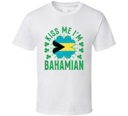 Kiss Me I'm Bahamian Funny St Patrick's Day T Shirt Kiss Me I'm Bahamian Funny St Patrick's Day T Shirt