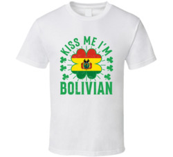 Kiss Me I'm Bolivian Funny St Patrick's Day T Shirt Kiss Me I'm Bolivian Funny St Patrick's Day T Shirt