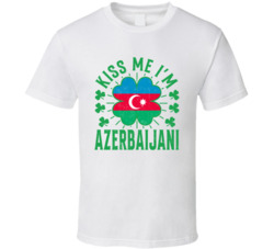 Kiss Me I'm Azerbaijani Funny St Patrick's Day T Shirt Kiss Me I'm Azerbaijani Funny St Patrick's Day T Shirt