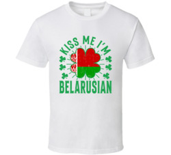 Kiss Me I'm Belarusian Funny St Patrick's Day T Shirt Kiss Me I'm Belarusian Funny St Patrick's Day T Shirt