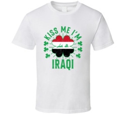 Kiss Me I'm Iraqi Funny St Patrick's Day T Shirt Kiss Me I'm Iraqi Funny St Patrick's Day T Shirt