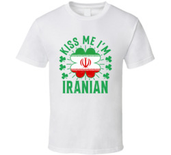 Kiss Me I'm Iranian Funny St Patrick's Day T Shirt Kiss Me I'm Iranian Funny St Patrick's Day T Shirt