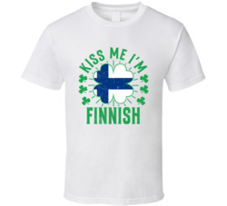 Kiss Me I'm Finnish Funny St Patrick's Day T Shirt Kiss Me I'm Finnish Funny St Patrick's Day T Shirt