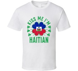 Kiss Me I'm Haitian Funny St Patrick's Day T Shirt Kiss Me I'm Haitian Funny St Patrick's Day T Shirt