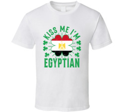 Kiss Me I'm Egyptian Funny St Patrick's Day T Shirt Kiss Me I'm Egyptian Funny St Patrick's Day T Shirt